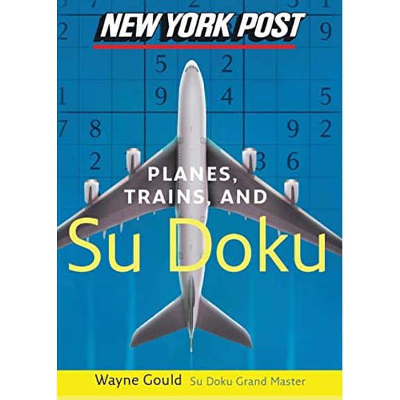 Pre-Owned New York Post Planes, Trains, and Sudoku: The Official Utterly Addictive Number-Placing Puzzle (Paperback) 0061232688 9780061232688