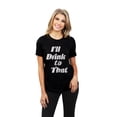 thumbnail image 2 of I'll Drink To That Women's Fashion Relaxed T-Shirt Tee Heather Black Small, 2 of 5