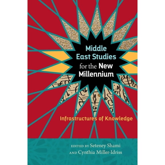 Social Science Research Council Middle East Studies for the New Millennium: Infrastructures of Knowledge, Book 4, (Hardcover)