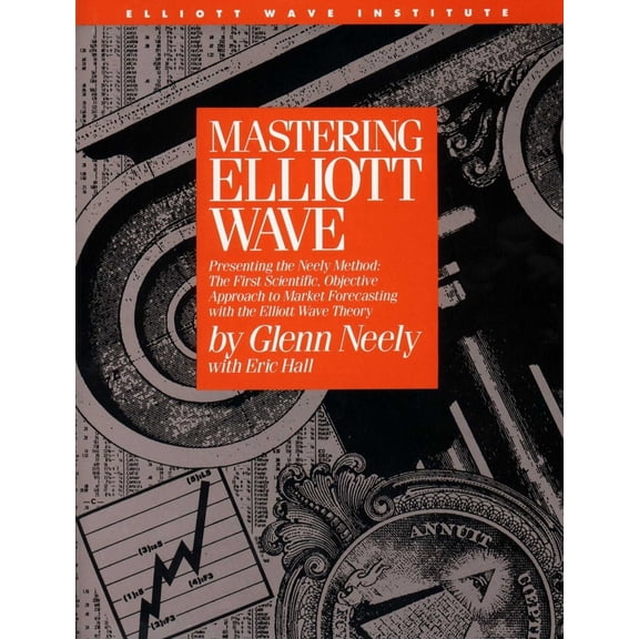 Pre-Owned Mastering Elliott Wave: Presenting the Neely Method: The First Scientific, Objective Approach to Market Forecasting with the Elliott Wave Theory (Hardcover) 0930233441 9780930233440