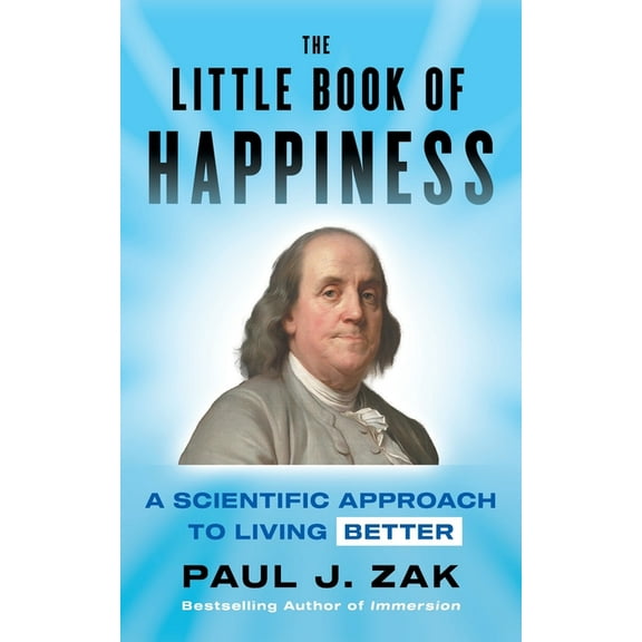 The Little Book of Happiness: A Scientific Approach to Living Better, (Paperback)