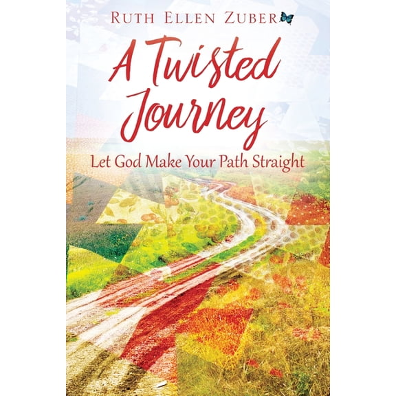 A Twisted Journey: Let God Make Your Path Straight, (Paperback)