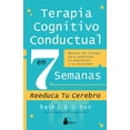 thumbnail image 1 of Libro Terapia Cognitivo Conductual En 7 Semanas Tapa Blanda, Autor Seth J. Gillihan, Editorial Editorial Sirio, 1 of 2