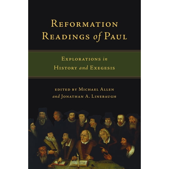 Reformation Readings of Paul: Explorations in History and Exegesis, (Paperback)