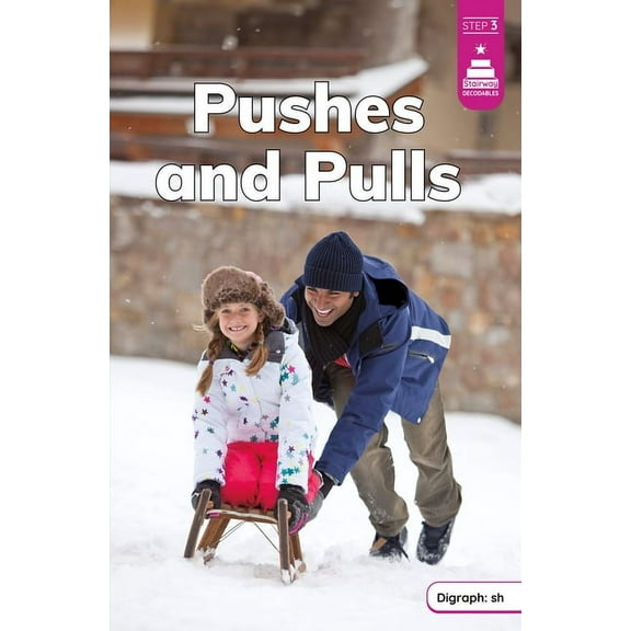 Stairway Decodables Nonfiction Step 3 Pushes and Pulls, (Paperback)