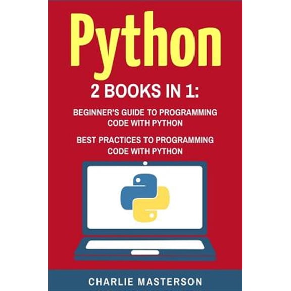 Pre-Owned Python: 2 Books in 1: Beginner's Guide + Best Practices to Programming Code with Python: Volume 2 (Python, Java, JavaScript, Code, Programming Language, Paperback - USED
