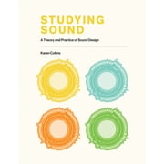 Studying Sound: A Theory and Practice of Sound Design, (Hardcover)