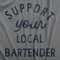 thumbnail image 2 of Mens Support Your Local Bartender T Shirt Cool Barkeep Supporting Text Tee for Guys Graphic Tees, 2 of 9