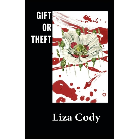 Gift or Theft (Paperback) by Liza Cody