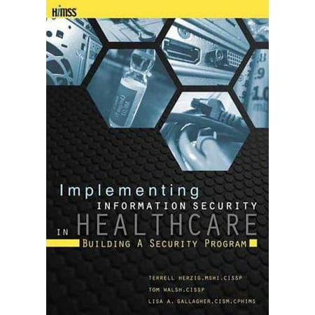Implementing Information Security in Healthcare : Building a Security (Best App Building Program)