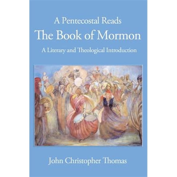 Pre-Owned A Pentecostal Reads the Book of Mormon: A Literary and Theological Introduction Paperback