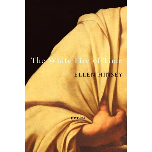 Wesleyan Poetry The White Fire of Time, (Paperback)