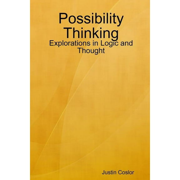 Possibility Thinking: Explorations in Logic and Thought (Paperback)