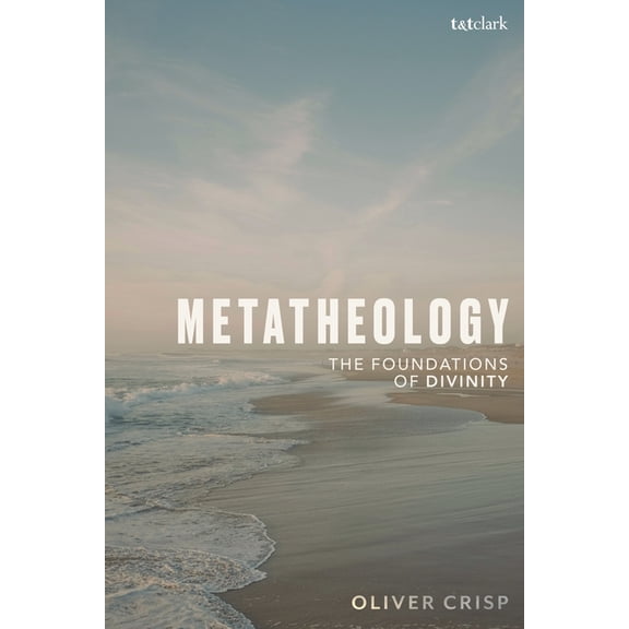 Metatheology: The Foundations of Divinity, (Hardcover)