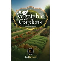 Vegetable Gardens - A Practical Guide, (Paperback)