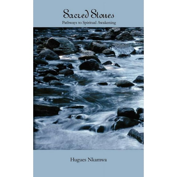 Sacred Stones: Pathways to Spiritual Awakening, (Paperback)