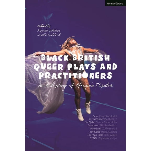 Black British Queer Plays and Practitioners: An Anthology of Afriquia Theatre: Basin; Boy with Beer; Sin Dykes; Bashment, (Hardcover)