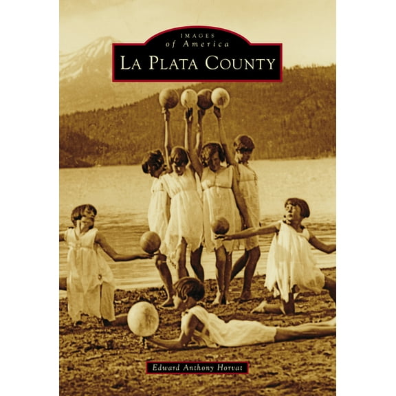 Images of America La Plata County, (Paperback)