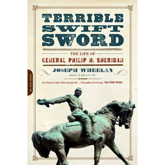 Terrible Swift Sword: The Life of General Philip H. Sheridan, (Paperback)
