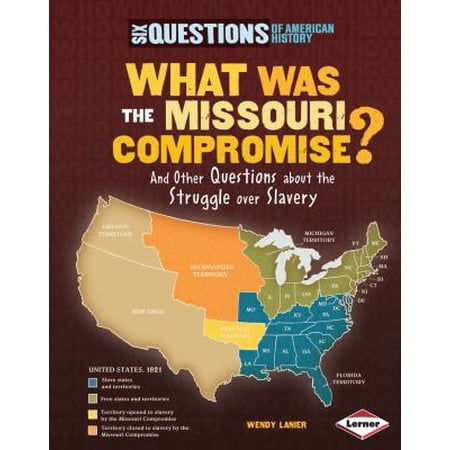 Pre-Owned What Was the Missouri Compromise?: And Other Questions about the Struggle Over Slavery (Six Questions of American History) Paperback