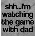 thumbnail image 2 of Shh Im Watching the Game with Dad Toddler Boy Girl T Shirt Infant Toddler Brisco Brands 12M, 2 of 6