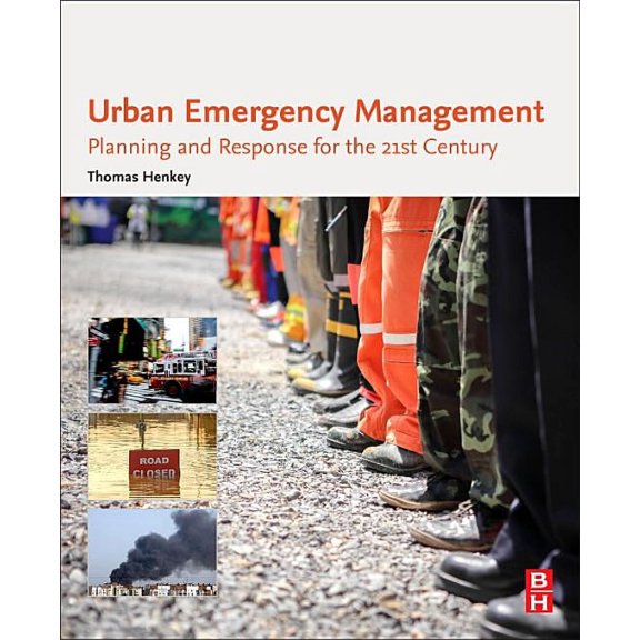 Urban Emergency Management: Planning and Response for the 21st Century, (Paperback)