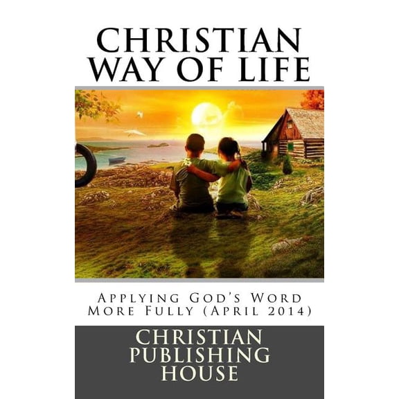 Christian Way of Life CHRISTIAN WAY OF LIFE Applying God's Word More Fully (April 2014), Book 3, (Paperback)