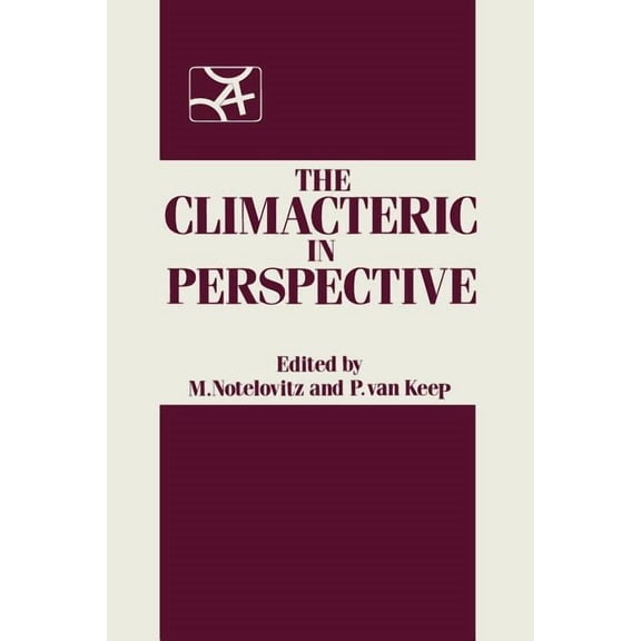 The Climacteric in Perspective: Proceedings of the Fourth International Congress on the Menopause, Held at Lake Buena Vi, (Paperback)