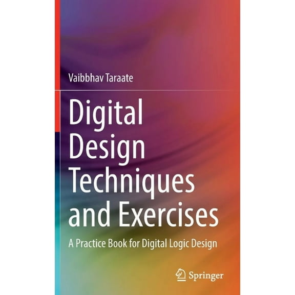 Digital Design Techniques and Exercises: A Practice Book for Digital Logic Design, (Hardcover)