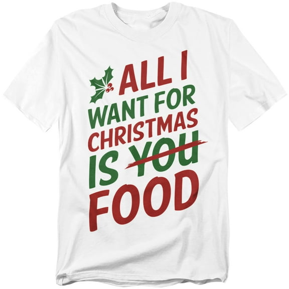 Generic: Christmas T-Shirt All I Want For Christmas Is Food Unisex Graphic Tee For Men & Women