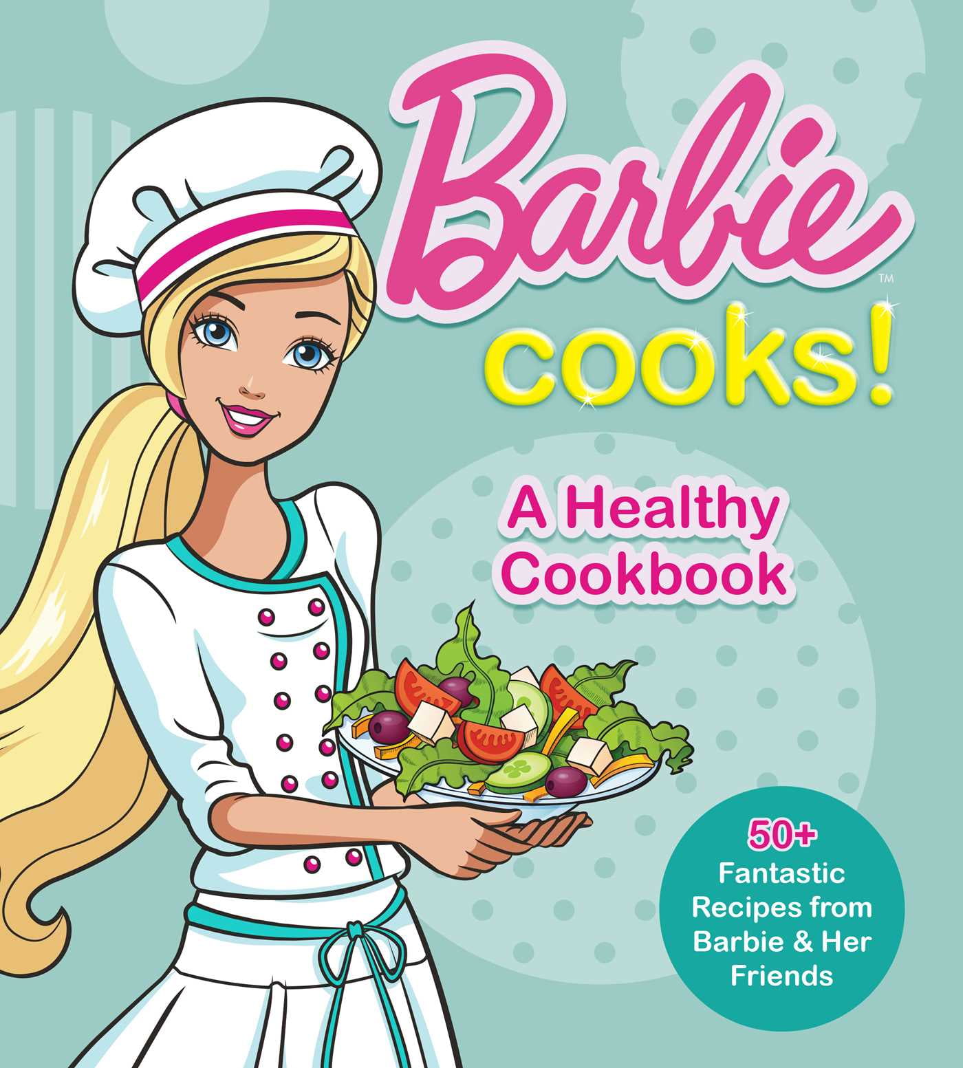 Barbie: Cooking with Besties: 35+ Recipes Kids Can Make