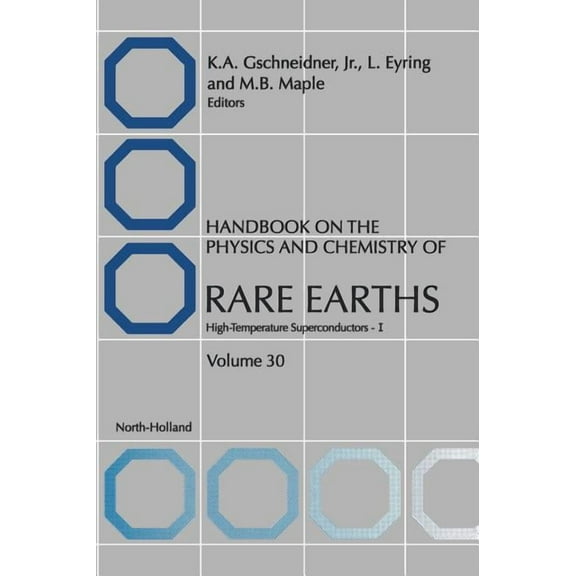 Handbook on the Physics and Chemistry of Handbook on the Physics and Chemistry of Rare Earths: High Temperature Rare Earths Superconductors - I Volume 30, Book 30, (Hardcover)
