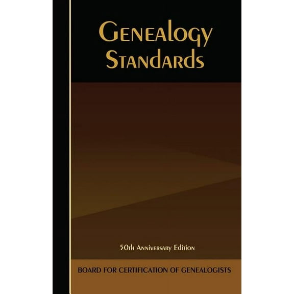 Genealogy Standards: 50th Anniversary Edition, (Paperback)