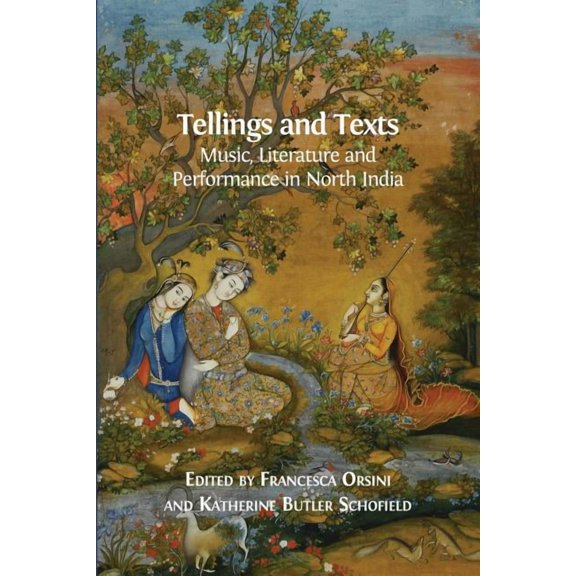 Tellings and Texts: Music, Literature and Performance in North India (Paperback)