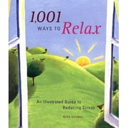 Angle View: 1,001 Ways to Relax : An Illustrated Guide to Reducing Stress