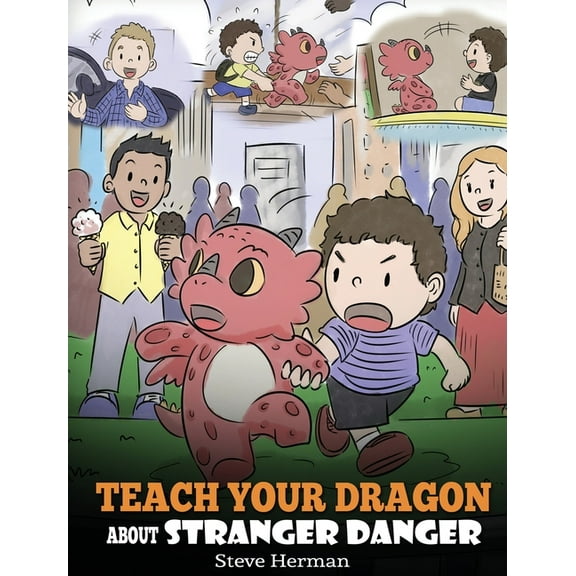 My Dragon Books Teach Your Dragon about Stranger Danger: A Cute Children Story To Teach Kids About Strangers and Safety., Book 33, (Hardcover)