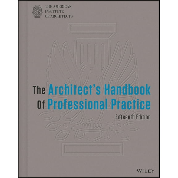 Architect's Handbook of Professiona The Architect's Handbook of Professional Practice, (Hardcover)