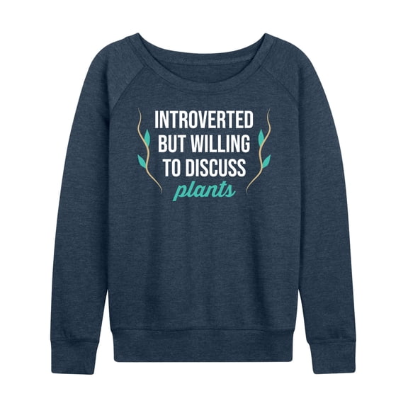 Instant Message - Introverted Will Discuss Plants - Women's Lightweight French Terry Long Sleeve Shirt
