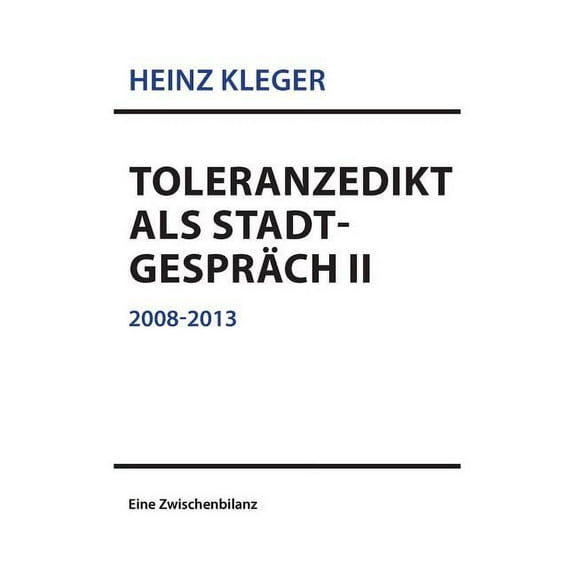 Toleranzedikt als Stadtgespräch II: 2008-2013 Eine Zwischenbilanz (Paperback)