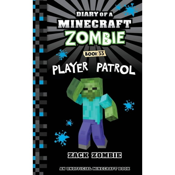 Diary of a Minecraft Zombie Diary of a Minecraft Zombie Book 33: Player Patrol, Book 33, (Paperback)