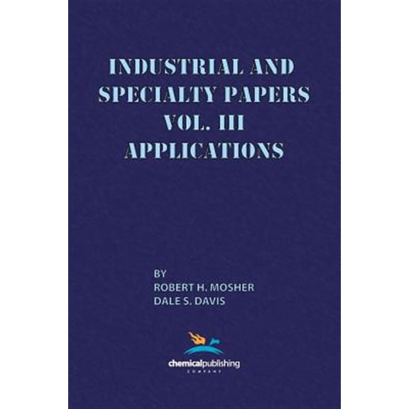 Pre-Owned Industrial and Specialty Papers, Volume 3, Applications (Paperback)