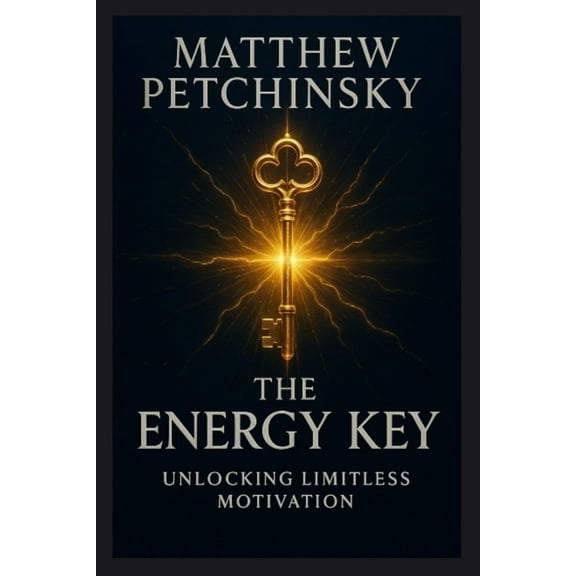 Apophis Nexus The Energy Key: Unlocking Limitless Motivation, (Paperback)