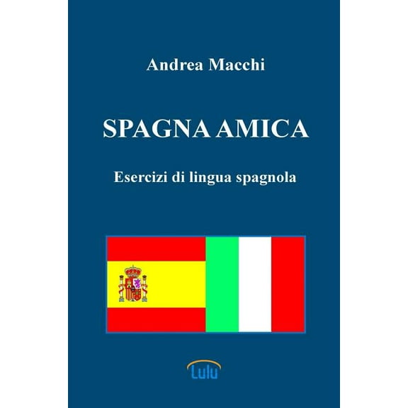 Spagna amica - Esercizi di lingua spagnola (Paperback)