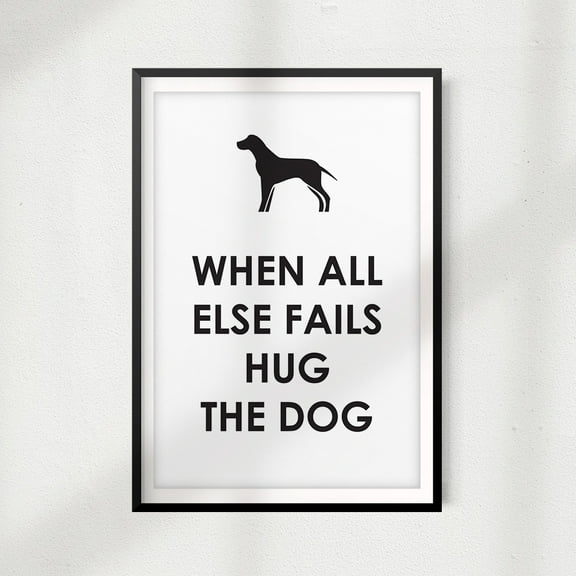 Designs ByLITA When All Else Fails Hug The Dog 8" x 10" UNFRAMED Print Home Décor, Pet Wall Art