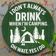 thumbnail image 4 of HELLOYOUNG Rustic Metal Wall Decor I Don't Always Drink Camping Sign Vintage Funny Gift for Men Outdoor Patio Bar, 4 of 6