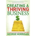 thumbnail image 1 of Creating a Thriving Business: How to Build an Immensely Profitable Business in 7 Easy Steps, 1 of 1