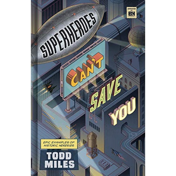 Pre-Owned Superheroes Cant Save You: Epic Examples of Historic Heresies, 9781462750795, 1462750796, Hardcover,