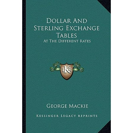 Dollar and Sterling Exchange Tables : At the Different