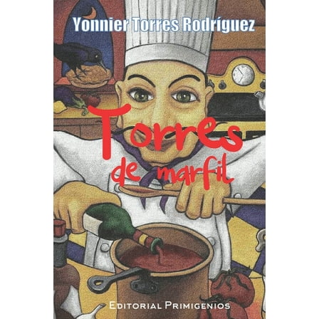 Torres de marfil: Cuentos (Paperback)