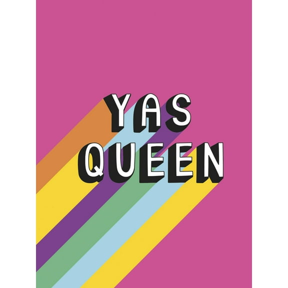Yas Queen: Uplifting Quotes and Statements to Empower and Inspire, (Hardcover)